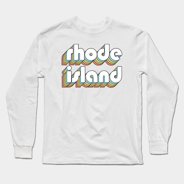 Rhode Island - Retro Rainbow Typography Faded Style Long Sleeve T-Shirt by Paxnotods